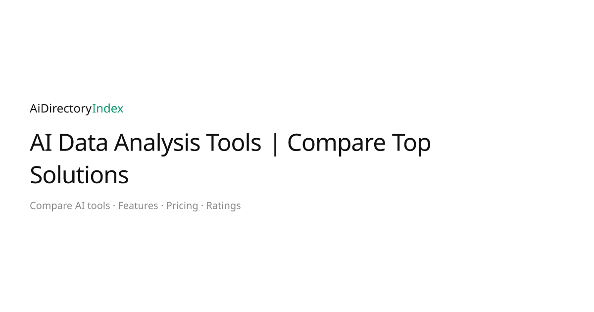 AI Data Analysis Tools | Compare Top Solutions | AiDirectoryIndex