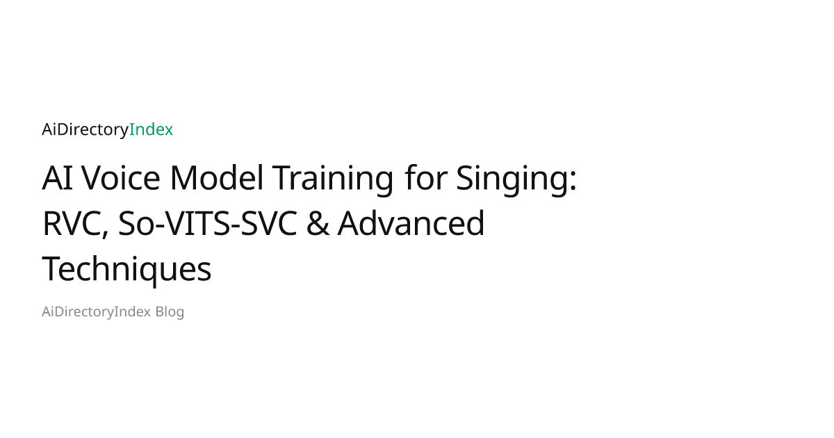 Train AI Singing Voice Models — RVC & Advanced Guide | AiDirectoryIndex
