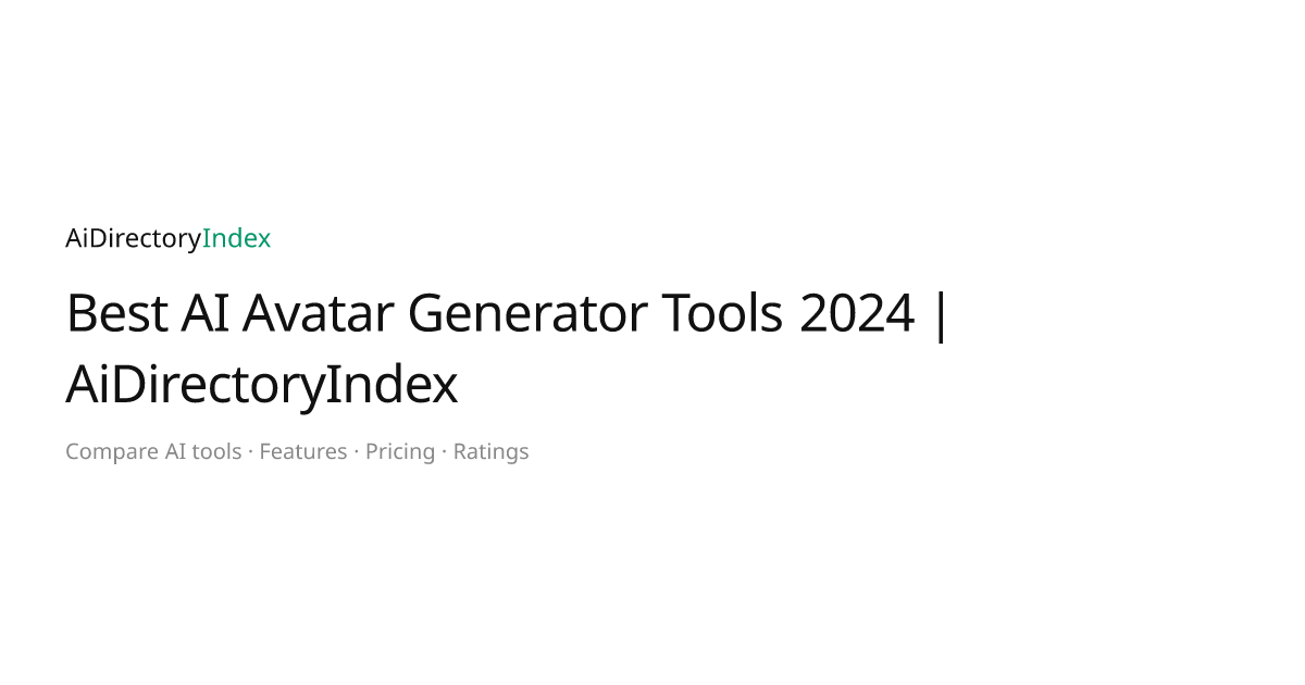 Best AI Avatar Generator Tools 2024 | AiDirectoryIndex | AiDirectoryIndex
