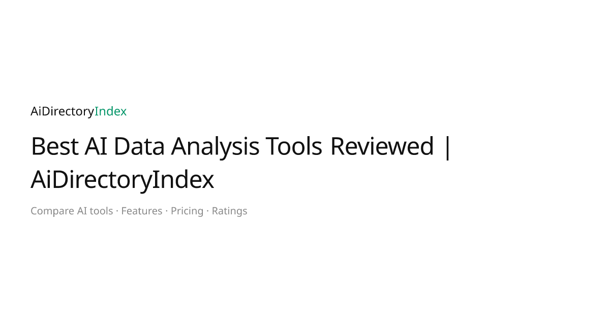 Best AI Data Analysis Tools Reviewed | AiDirectoryIndex | AiDirectoryIndex