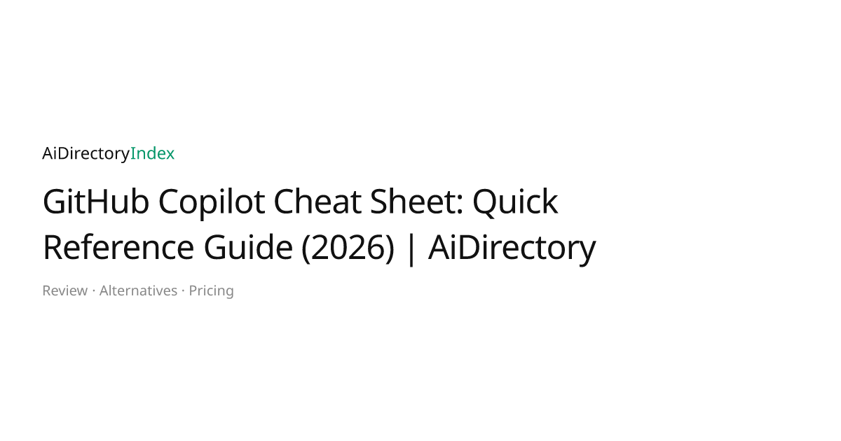 GitHub Copilot Cheat Sheet: Quick Reference Guide (2026) | AiDirectory ...