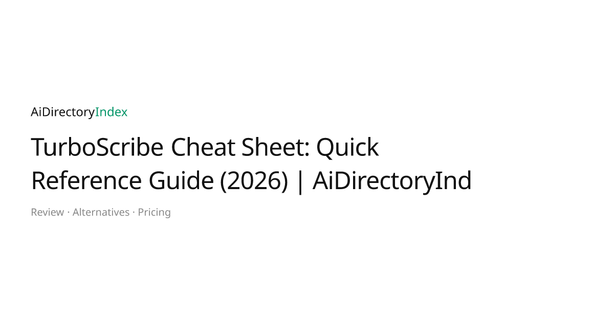 TurboScribe Cheat Sheet: Quick Reference Guide (2026) | AiDirectoryInd ...
